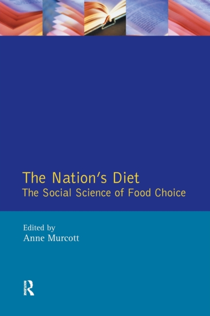 The Nation's Diet : The Social Science of Food Choice, Paperback / softback Book
