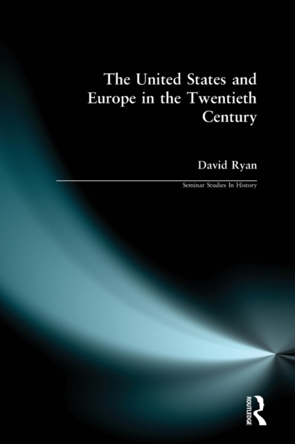 The United States and Europe in the Twentieth Century, Paperback / softback Book