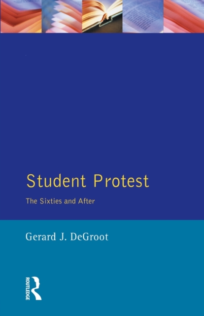 Student Protest : The Sixties and After, Paperback / softback Book
