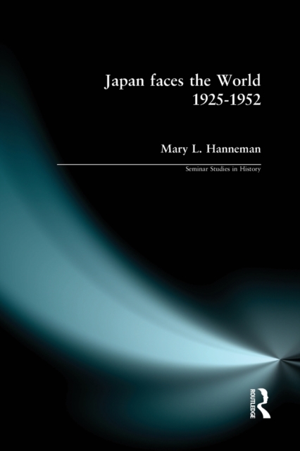 Japan faces the World, 1925-1952, Paperback / softback Book