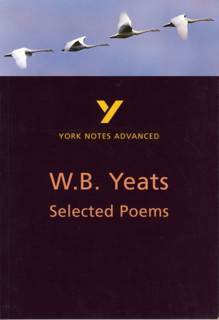 Selected Poems of W B Yeats: York Notes Advanced everything you need to catch up, study and prepare for and 2023 and 2024 exams and assessments, Paperback / softback Book