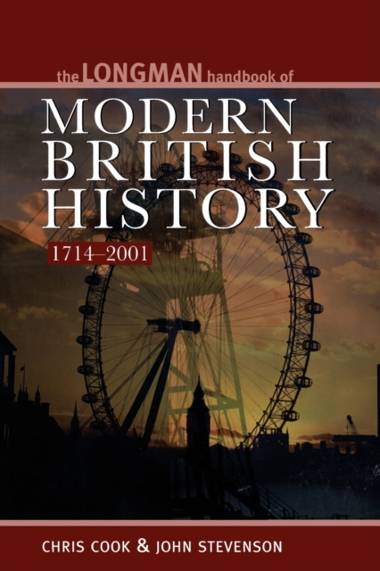 Longman Handbook to Modern British History 1714 - 2001, Paperback / softback Book