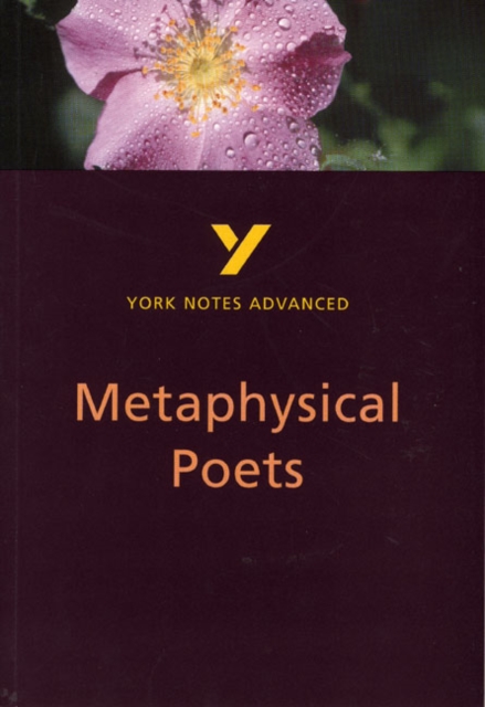 Metaphysical Poets: York Notes Advanced everything you need to catch up, study and prepare for and 2023 and 2024 exams and assessments, Paperback / softback Book