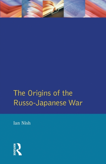 The Origins of the Russo-Japanese War, Paperback / softback Book