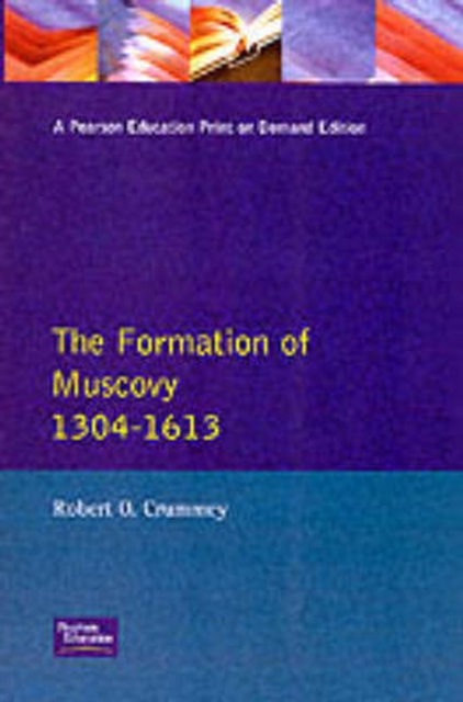 Formation of Muscovy 1300 - 1613, The, Paperback / softback Book