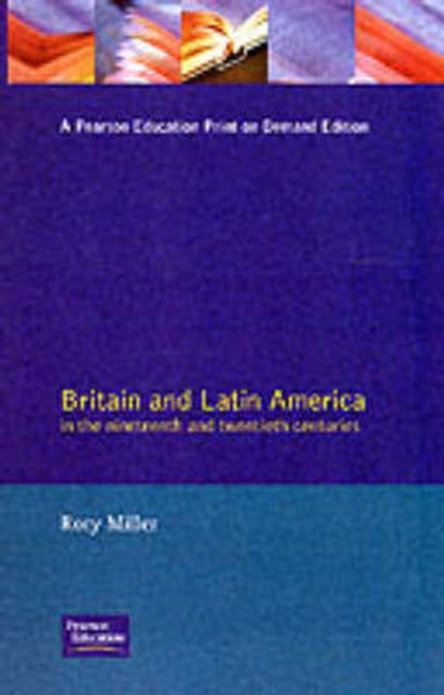 Britain and Latin America in the 19th and 20th Centuries, Paperback / softback Book