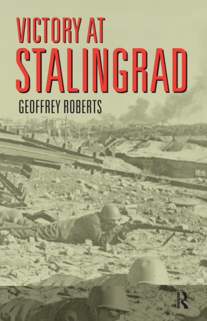 Victory at Stalingrad : The Battle That Changed History, Paperback / softback Book