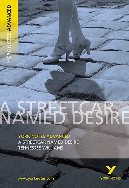 Streetcar Named Desire: York Notes Advanced everything you need to catch up, study and prepare for and 2023 and 2024 exams and assessments, Paperback / softback Book