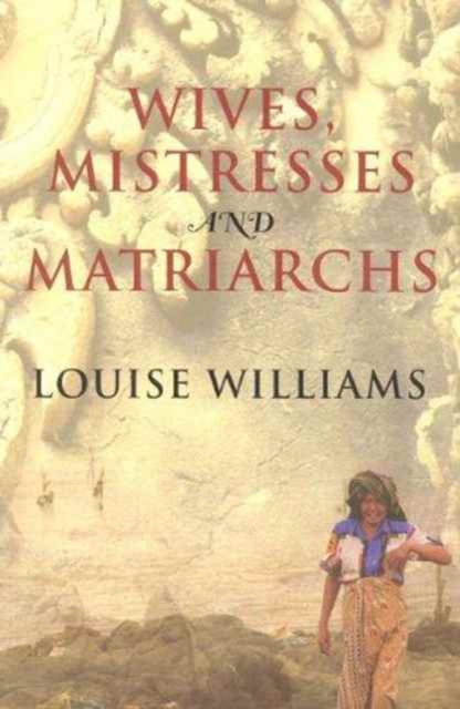 Wives, Mistresses, and Matriarchs : Asian Women Today, Book Book