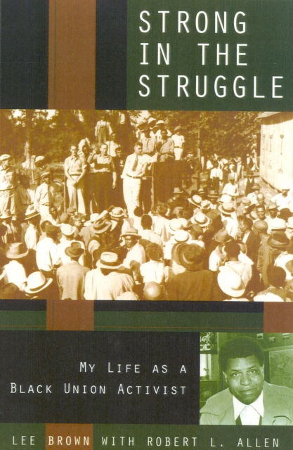 Strong in the Struggle : My Life as a Black Labor Activist, Book Book