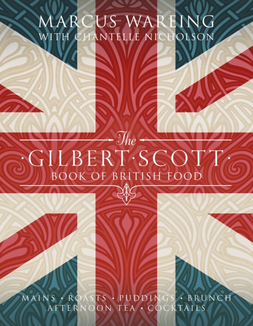 The Gilbert Scott Book of British Food, Hardback Book