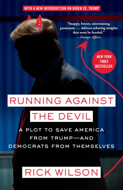 Running Against the Devil : A Plot to Save America from Trump-and Democrats from Themselves, Paperback / softback Book