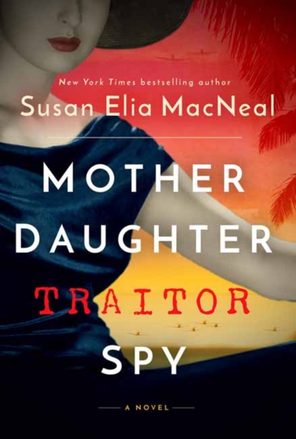 Mother Daughter Traitor Spy : A Novel, Hardback Book