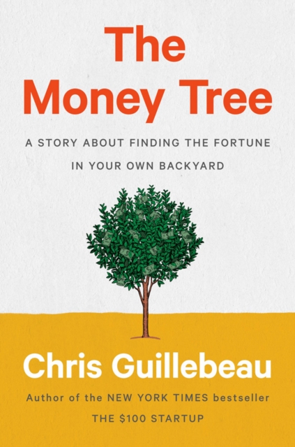 The Money Tree : A Story About Finding the Fortune in Your Own Backyard, Hardback Book