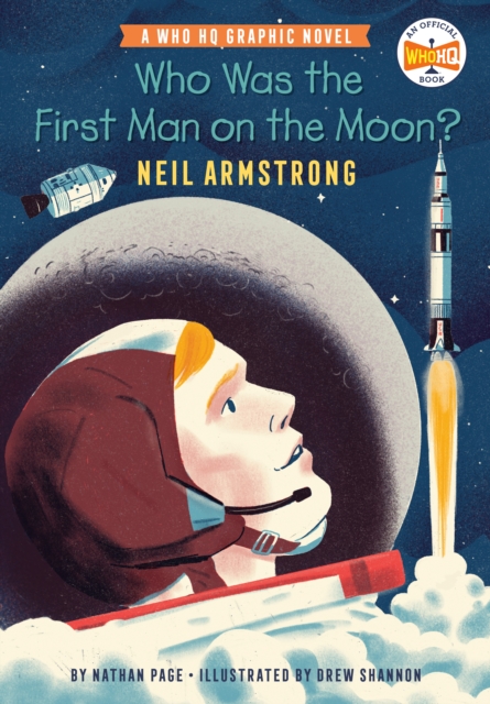 Who Was the First Man on the Moon?: Neil Armstrong : A Who HQ Graphic Novel, Paperback / softback Book