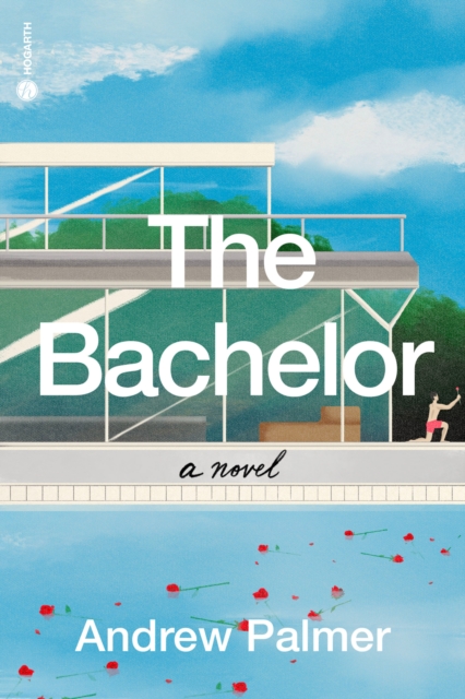 The Bachelor : A Novel, Hardback Book