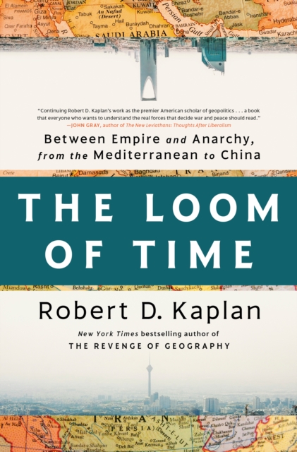 The Loom of Time : Between Empire and Anarchy, from the Mediterranean to China, Hardback Book