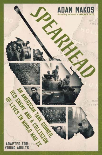 Spearhead (Adapted for Young Adults) : An American Tank Gunner, His Enemy, and a Collision of Lives in World War II, Hardback Book