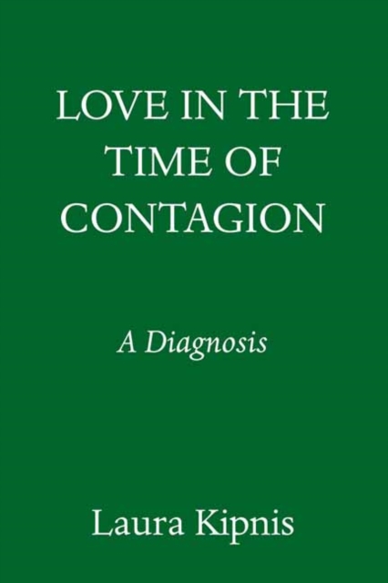 Love in the Time of Contagion : A Diagnosis, Hardback Book