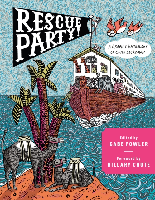Rescue Party : A Graphic Anthology of COVID Lockdown, Hardback Book