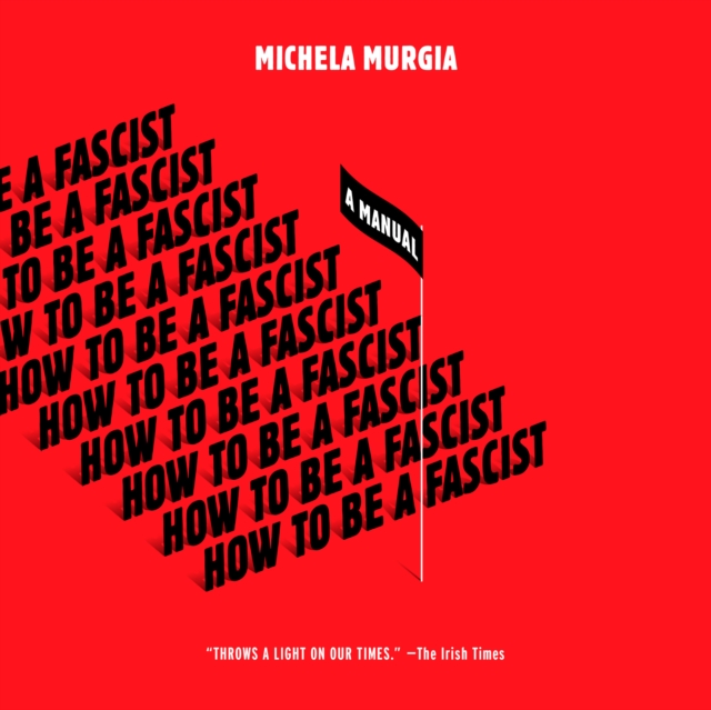 How to Be a Fascist, eAudiobook MP3 eaudioBook