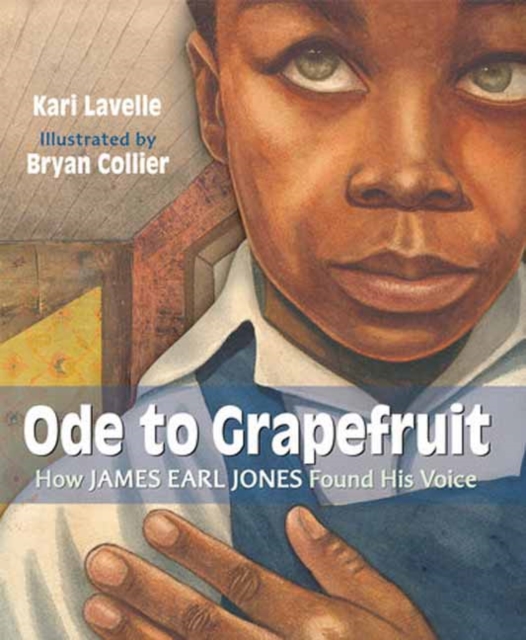 Ode to Grapefruit : How James Earl Jones Found His Voice, Hardback Book