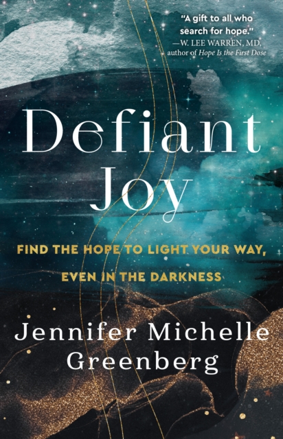 Defiant Joy : Find the Hope to Light Your Way, Even in the Darkness, Paperback / softback Book