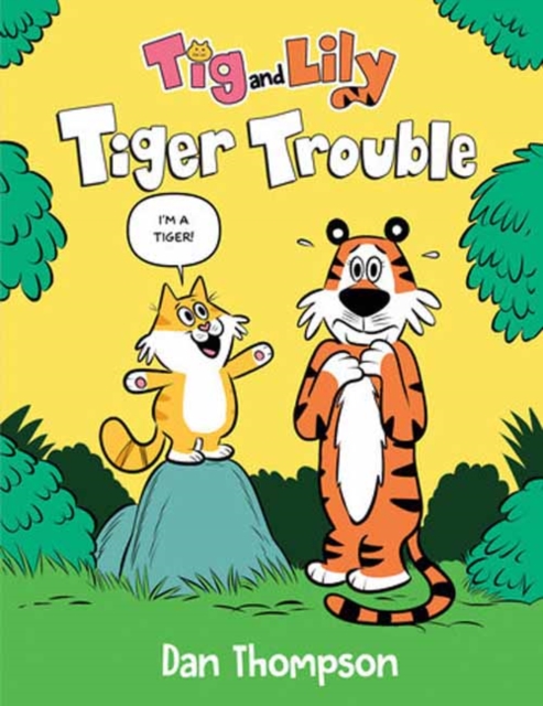 Tiger Trouble (Tig and Lily Book 1), Hardback Book