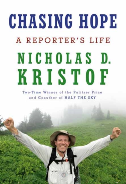 Chasing Hope : A Reporter's Life, Hardback Book