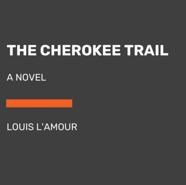 The Cherokee Trail : A Novel (Unabridged), CD-Audio Book