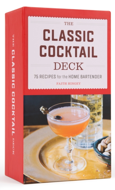 The Classic Cocktail Deck : 75 Recipes for the Home Bartender, Cards Book