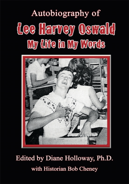 Autobiography of Lee Harvey Oswald: : My Life in My Words, EPUB eBook