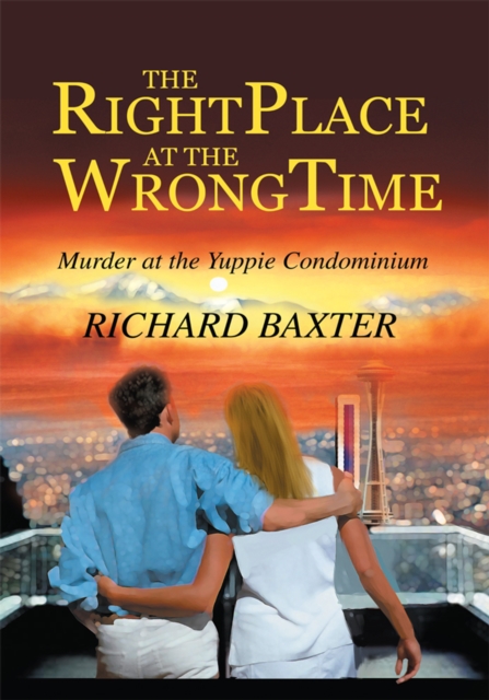 The Right Place at the Wrong Time : Murder at the Yuppie Condominium, EPUB eBook