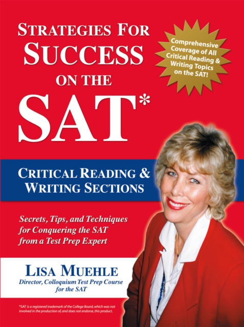 Strategies for Success on the Sat: Critical Reading & Writing Sections : Secrets, Tips and Techniques for Conquering the Sat from a Test Prep Expert, EPUB eBook