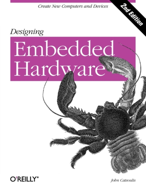 Designing Embedded Hardware 2e, Paperback / softback Book