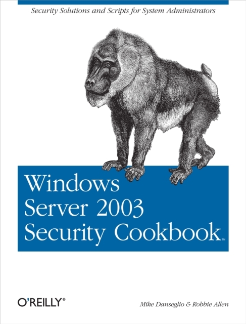 Windows Server 2003 Security Cookbook : Security Solutions and Scripts for System Administrators, PDF eBook