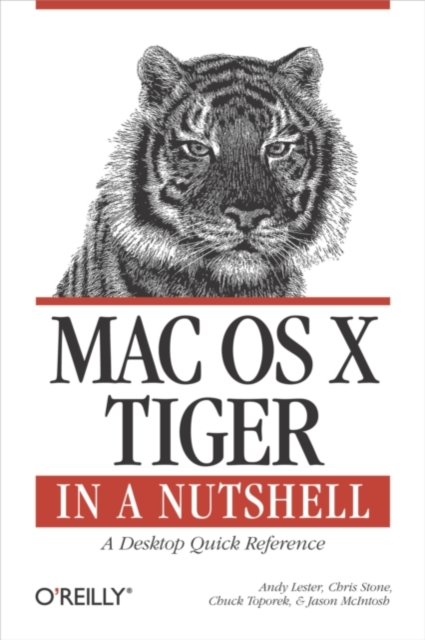 Mac OS X Tiger in a Nutshell : A Desktop Quick Reference, PDF eBook
