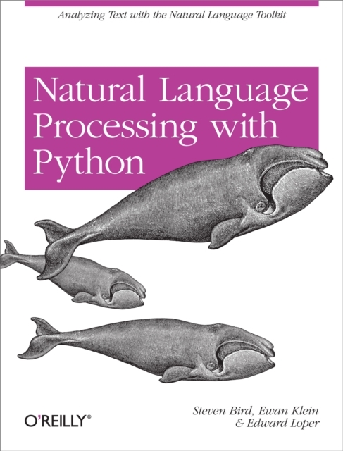 Natural Language Processing with Python : Analyzing Text with the Natural Language Toolkit, PDF eBook