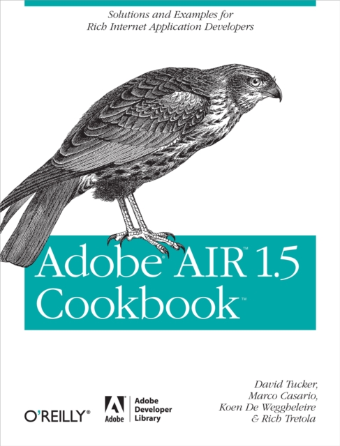 Adobe AIR 1.5 Cookbook : Solutions and Examples for Rich Internet Application Developers, EPUB eBook