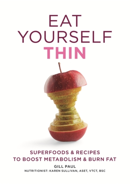 Eat Yourself Thin : Superfoods & Recipes to Boost Metabolism & Burn Fat, EPUB eBook