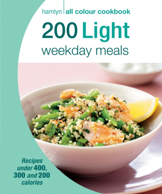 Hamlyn All Colour Cookery: 200 Light Weekday Meals : Hamlyn All Colour Cookbook, EPUB eBook