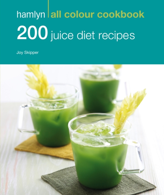 Hamlyn All Colour Cookery: 200 Juice Diet Recipes : Hamlyn All Colour Cookbook, EPUB eBook