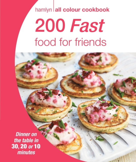 Hamlyn All Colour Cookery: 200 Fast Food for Friends : Hamlyn All Colour Cookbook, EPUB eBook