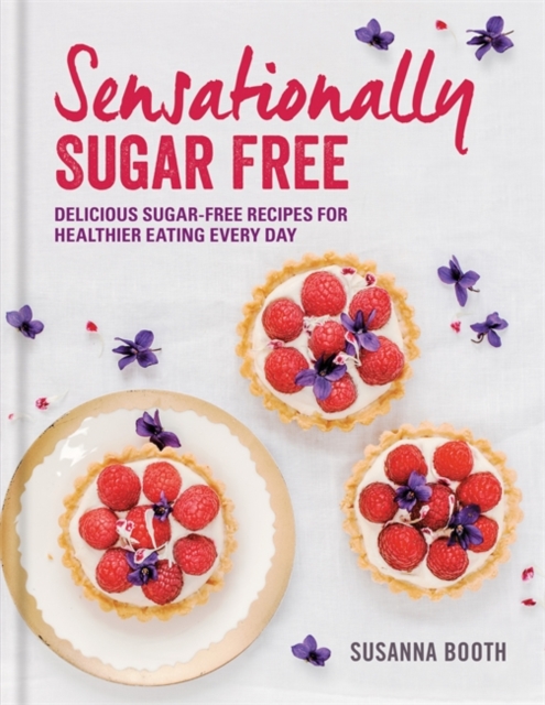 Sensationally Sugar Free, Hardback Book