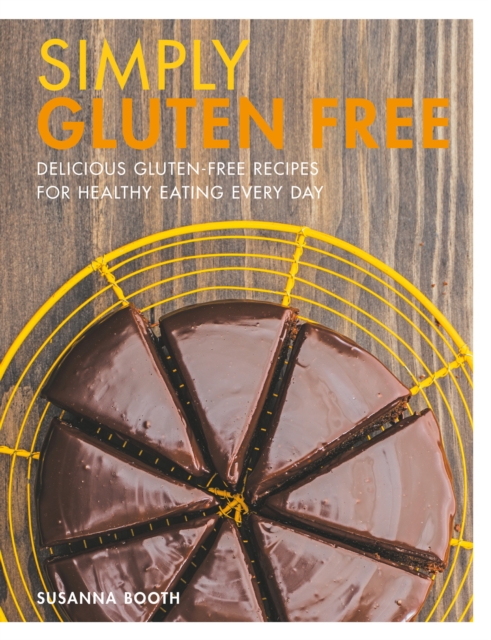 Simply Gluten Free : Delicious gluten-free recipes for healthy eating every day, EPUB eBook