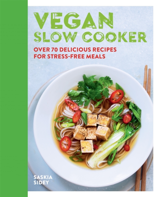 Vegan Slow Cooker : Over 70 delicious recipes for stress-free meals, Paperback / softback Book