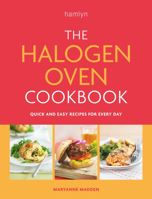 The Halogen Oven Cookbook : Quick and easy recipes for every day, EPUB eBook