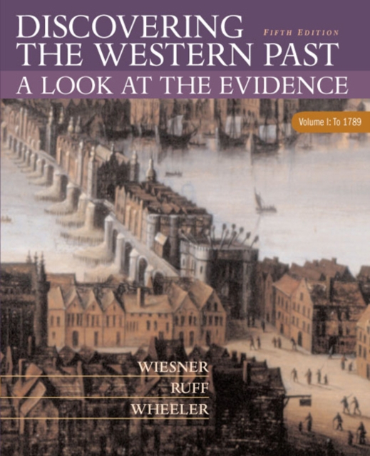 Discovering the Western Past : A Look at the Evidence, Volume I: To 1789, Paperback / softback Book