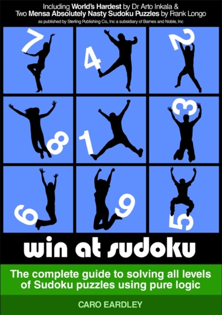 Win at Sudoku (The complete guide to solving all levels of Sudoku puzzles using pure logic), EPUB eBook