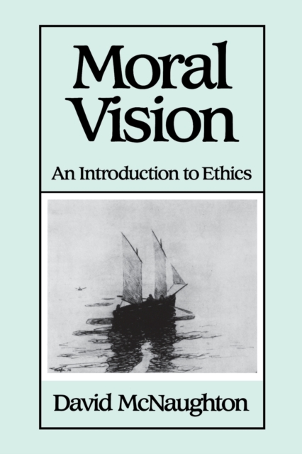 Moral Vision : An Introduction to Ethics, Paperback / softback Book